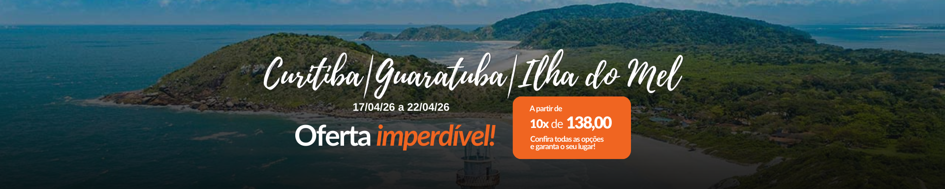 Curitiba Guaratura e Ilha do Mel